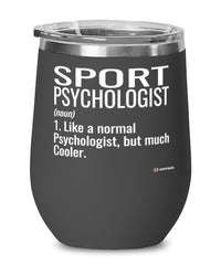 Funny Sport Psychologist Wine Glass Like A Normal Psychologist But Much Cooler 12oz Stainless Steel Black
