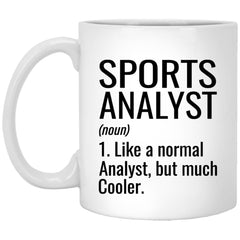 Funny Sports Analyst Mug Gift Like A Normal Analyst But Much Cooler Coffee Cup 11oz White XP8434