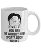 Funny Sports Book Writer Mug Fact You Are The Worlds B3st Sports Book Writer Coffee Cup White