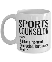 Funny Sports Counselor Mug Like A Normal Counselor But Much Cooler Coffee Cup 11oz 15oz White