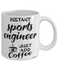 Funny Sports Engineer Mug Instant Sports Engineer Just Add Coffee Cup White