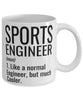 Funny Sports Engineer Mug Like A Normal Engineer But Much Cooler Coffee Cup 11oz 15oz White