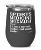 Funny Sports Medicine Specialist Wine Glass Like A Normal Doctor But Much Cooler 12oz Stainless Steel Black