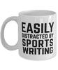 Funny Sports Writer Mug Easily Distracted By Sports Writing Coffee Mug 11oz White