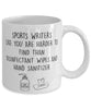 Funny Sports Writer Mug Sports Writers Like You Are Harder To Find Than Coffee Mug 11oz White