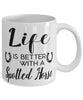 Funny Spotted Horse Mug Life Is Better With A Spotted Horse Coffee Cup 11oz 15oz White