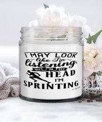Funny Sprinter Candle I May Look Like I'm Listening But In My Head I'm Sprinting 9oz Vanilla Scented Candles Soy Wax