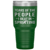 Funny Sprinter Tumbler Tears Of The People I Beat In Sprinting Laser Etched 30oz Stainless Steel