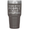 Funny Sprinter Tumbler Tears Of The People I Beat In Sprinting Laser Etched 30oz Stainless Steel