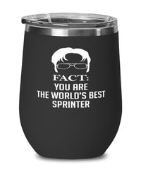 Funny Sprinting Wine Glass Fact You Are The Worlds B3st Sprinter 12oz Stainless Steel Black