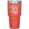 Funny Squash Tumbler Tears Of The People I Beat In Squash Laser Etched 30oz Stainless Steel Tumbler