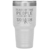 Funny Squash Tumbler Tears Of The People I Beat In Squash Laser Etched 30oz Stainless Steel Tumbler