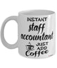 Funny Staff Accountant Mug Instant Staff Accountant Just Add Coffee Cup White
