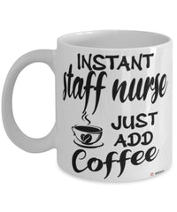 Funny Staff Nurse Mug Instant Staff Nurse Just Add Coffee Cup White