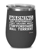 Funny Staffordshire Bull Terrier Wine Glass May Spontaneously Start Talking About Staffordshire Bull Terriers 12oz Stainless Steel Black