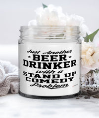 Funny Stand Up Comedian Candle Just Another Beer Drinker With A Stand Up Comedy Problem 9oz Vanilla Scented Candles Soy Wax