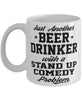 Funny Stand Up Comedy Mug Just Another Beer Drinker With A Stand Up Comedy Problem Coffee Cup 11oz White