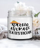 Funny Statistician Candle Nacho Average Statistician 9oz Vanilla Scented Candles Soy Wax