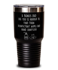 Funny Stepfather Tumbler A Bonus Dad Like You Is Harder To Find Than 30oz Stainless Steel