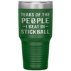 Funny Stickball Tumbler Tears Of The People I Beat In Stickball Laser Etched 30oz Stainless Steel