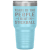 Funny Stickball Tumbler Tears Of The People I Beat In Stickball Laser Etched 30oz Stainless Steel
