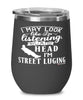 Funny Street Luge Wine Glass I May Look Like I'm Listening But In My Head I'm Street Luging 12oz Stainless Steel Black
