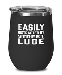 Funny Street Luging Wine Tumbler Easily Distracted By Street Luge Stemless Wine Glass 12oz Stainless Steel