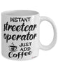 Funny Streetcar Operator Mug Instant Streetcar Operator Just Add Coffee Cup White