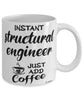 Funny Structural Engineer Mug Instant Structural Engineer Just Add Coffee Cup White