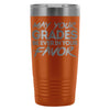 Funny Student Travel Mug May Your Grades Be Ever In 20oz Stainless Steel Tumbler