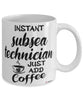 Funny Subsea Technician Mug Instant Subsea Technician Just Add Coffee Cup White