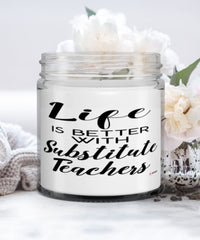 Funny Substitute Teacher Candle Life Is Better With Substitute Teachers 9oz Vanilla Scented Candles Soy Wax