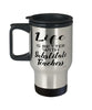 Funny Substitute Teacher Travel Mug life Is Better With Substitute Teachers 14oz Stainless Steel