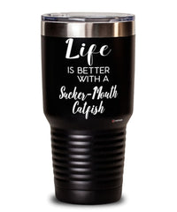 Funny Sucker-mouth Catfish Tumbler Life Is Better With A Sucker-mouth Catfish 30oz Stainless Steel Black