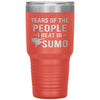 Funny Sumo Tumbler Tears Of The People I Beat In Sumo Laser Etched 30oz Stainless Steel Tumbler