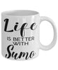 Funny Sumo Wrestler Mug Life Is Better With Sumo Coffee Cup 11oz 15oz White