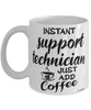 Funny Support Technician Mug Instant Support Technician Just Add Coffee Cup White