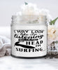 Funny Surfer Candle I May Look Like I'm Listening But In My Head I'm Surfing 9oz Vanilla Scented Candles Soy Wax