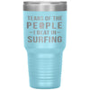 Funny Surfer Tumbler Tears Of The People I Beat In Surfing Laser Etched 30oz Stainless Steel Tumbler