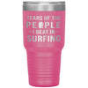 Funny Surfer Tumbler Tears Of The People I Beat In Surfing Laser Etched 30oz Stainless Steel Tumbler