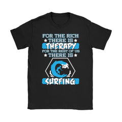 Funny Surfing Shirt For The Rich There Is Therapy For The Gildan Womens T-Shirt