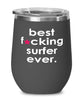 Funny Surfing Wine Glass B3st F-cking Surfer Ever 12oz Stainless Steel Black