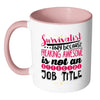 Funny Survivalist Mug Survivalist Only Because White 11oz Accent Coffee Mugs