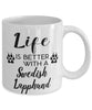 Funny Swedish Lapphund Dog Mug Life Is Better With A Swedish Lapphund Coffee Cup 11oz 15oz White