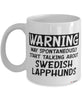 Funny Swedish Lapphund Mug Warning May Spontaneously Start Talking About Swedish Lapphunds Coffee Cup White