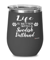 Funny Swedish Vallhund Dog Wine Glass Life Is Better With A Swedish Vallhund 12oz Stainless Steel