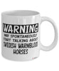 Funny Swedish Warmblood Horse Mug May Spontaneously Start Talking About Swedish Warmblood Horses Coffee Cup White