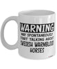 Funny Swedish Warmblood Horse Mug May Spontaneously Start Talking About Swedish Warmblood Horses Coffee Cup White