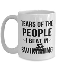 Funny Swimmer Mug Tears Of The People I Beat In Swimming Coffee Mug 15oz White