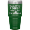 Funny Swimmer Tumbler Tears Of The People I Beat In Swimming Laser Etched 30oz Stainless Steel Tumbler